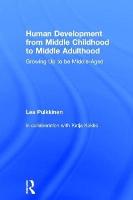 Human Development from Middle Childhood to Middle Adulthood -  Lea Pulkkinen