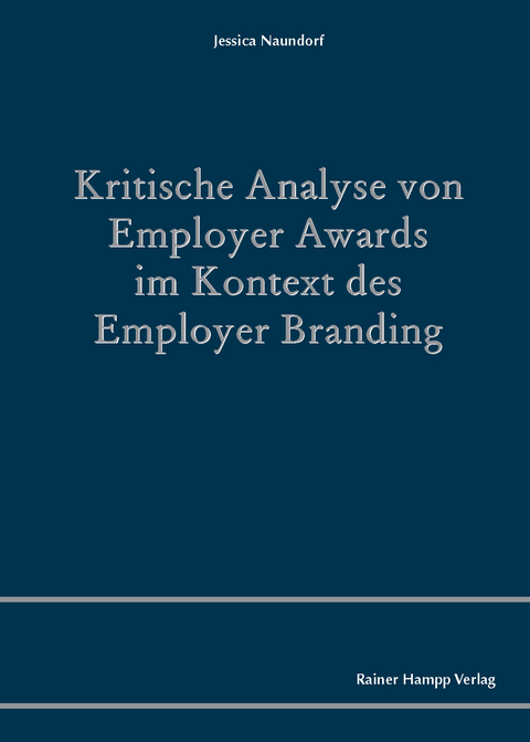 Kritische Analyse von Employer Awards im Kontext des Employer Branding - Jessica Naundorf