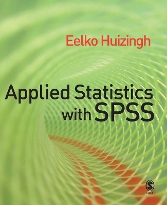 Applied Statistics with SPSS - Eelko K R E Huizingh