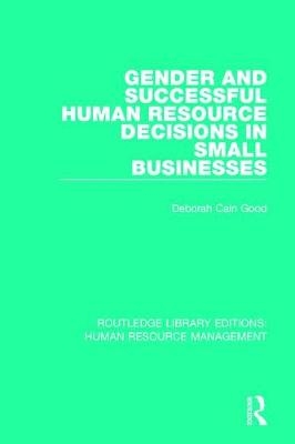 Gender and Successful Human Resource Decisions in Small Businesses -  Deborah Cain Good