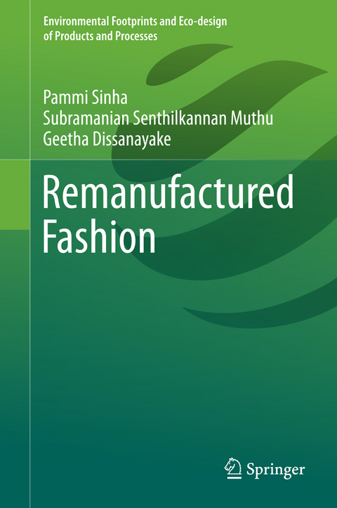 Remanufactured Fashion - Pammi Sinha, Subramanian Senthilkannan Muthu, Geetha Dissanayake