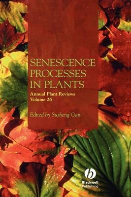 Annual Plant Reviews, Senescence Processes in Plants - 