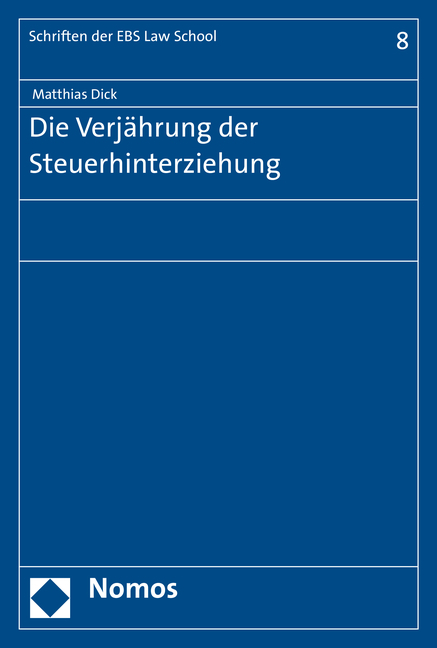 Die Verj&auml;hrung der Steuerhinterziehung - Matthias Dick