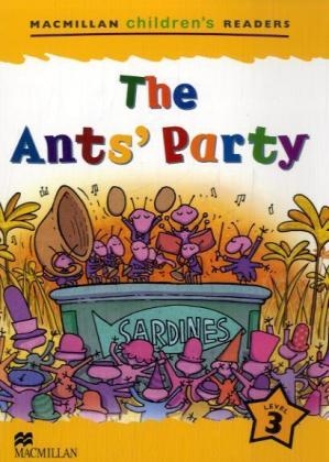 Macmillan Children's Readers The Ants' Party International Level 3 - Jeanette Greenwell, Nicholas Beare
