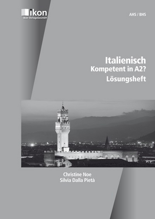 Italienisch Kompetent in A2? Lösungsheft