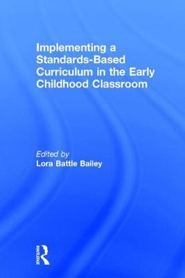 Implementing a Standards-Based Curriculum in the Early Childhood Classroom - 