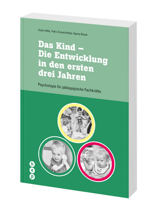 Das Kind - Die Entwicklung in den ersten drei Jahren