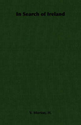 In Search of Ireland - H. Morton  V.
