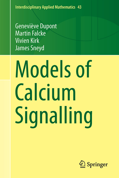 Models of Calcium Signalling - Genevi&egrave;ve Dupont, Martin Falcke, Vivien Kirk, James Sneyd