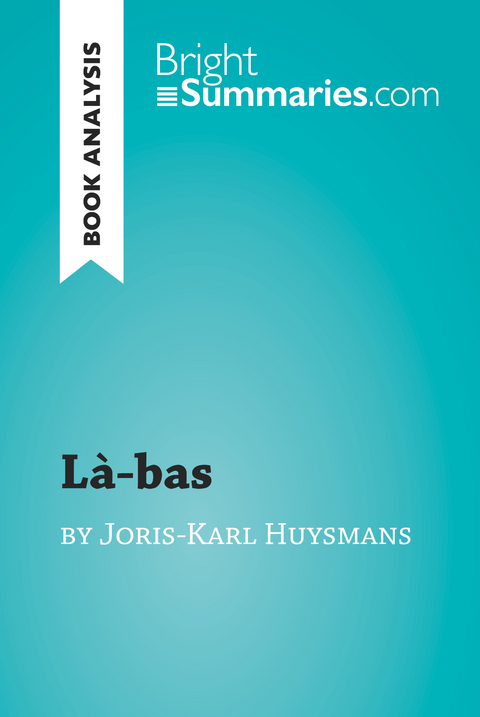 L&agrave;-bas by Joris-Karl Huysmans (Book Analysis) - Bright Summaries