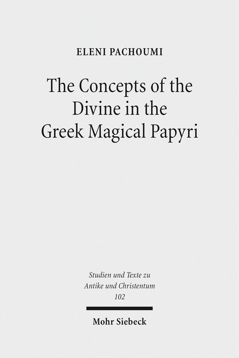 The Concepts of the Divine in the Greek Magical Papyri -  Eleni Pachoumi