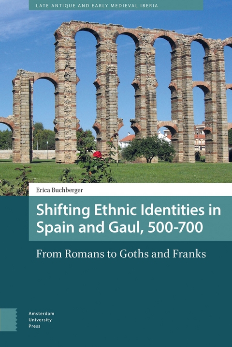 Shifting Ethnic Identities in Spain and Gaul, 500-700 -  Erica Buchberger