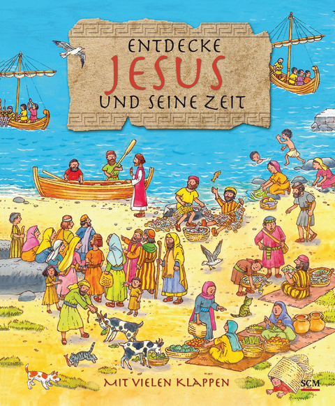 Entdecke Jesus und seine Zeit - Lois Rock