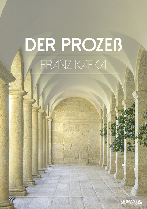 Der Proze&szlig; - Franz Kafka