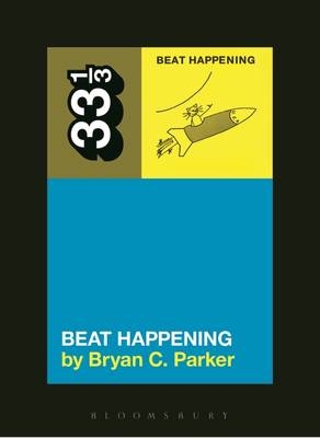 Beat Happening's Beat Happening -  Parker Bryan C. Parker