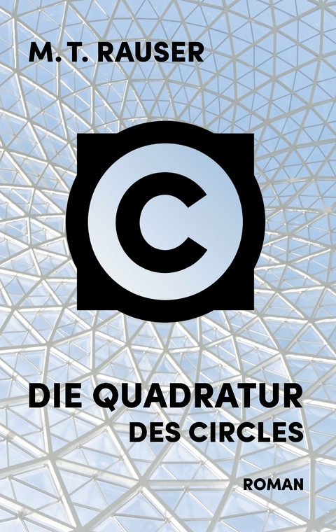 Die Quadratur des Circles - M. T. Rauser