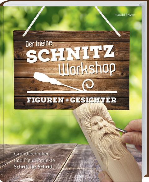 Der kleine Schnitz-Workshop - Gesichter - Harold Enlow