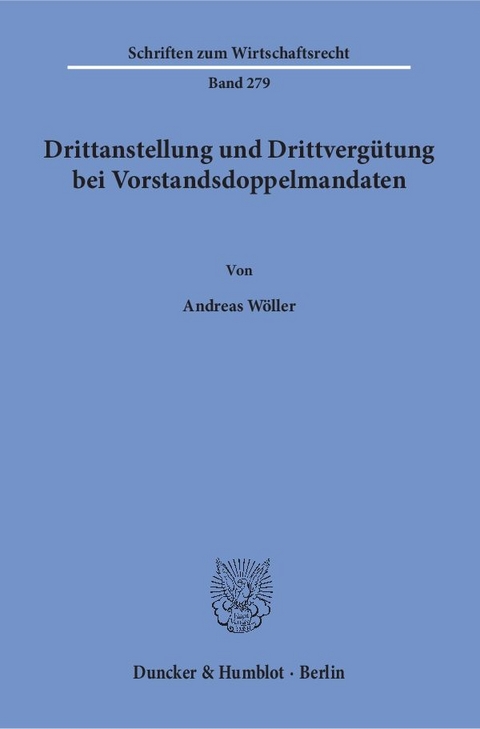 Drittanstellung und Drittvergütung bei Vorstandsdoppelmandaten. - Andreas Wöller