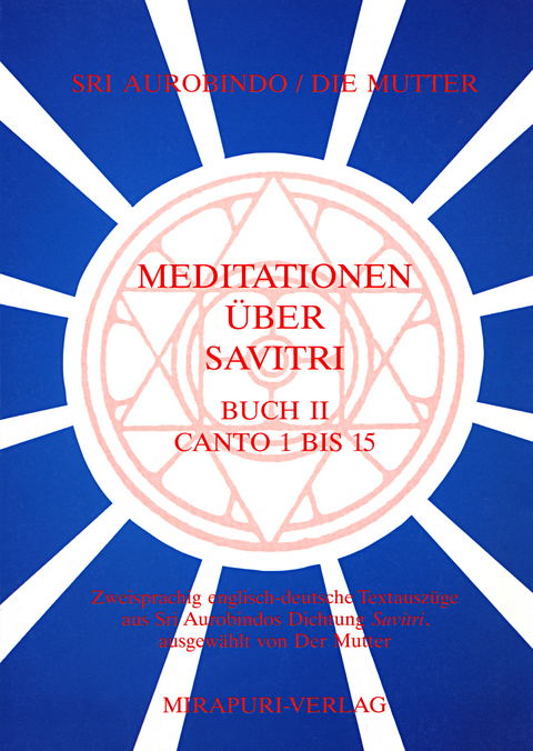 Meditationen &uuml;ber Savitri / Canto 1-15 -  Aurobindo, Mira Alfassa