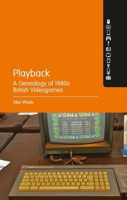 Playback - A Genealogy of 1980s British Videogames