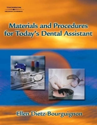 Materials and Procedures for Today�s Dental Assistant