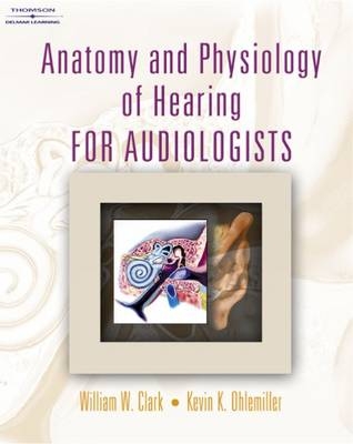 Anatomy and Physiology of Hearing for Audiologists