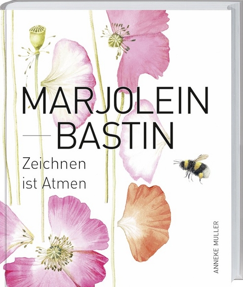 Marjolein Bastin - Zeichnen ist Atmen - Anneke Muller