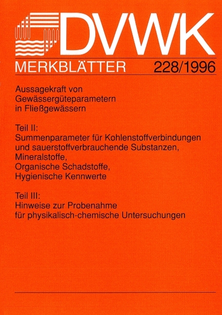 DVWK-Merkblatt 228 Aussagekraft von Gewässergüteparametern in Fließgewässern - 