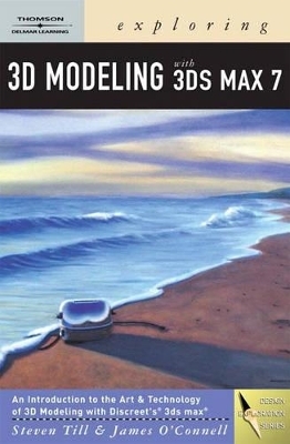 Exploring 3d Modeling with 3ds Max 7