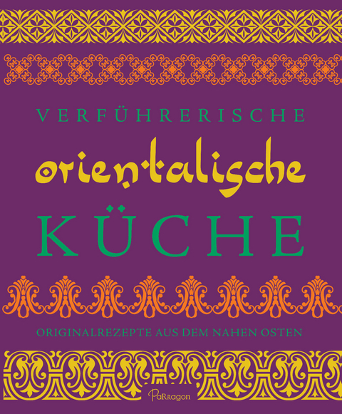 Verf&uuml;hrerische Orientalische K&uuml;che - 