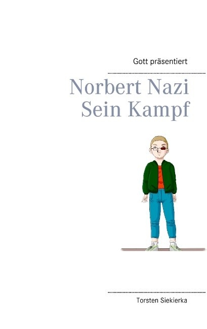 Gott pr&auml;sentiert Norbert Nazi - Torsten Siekierka