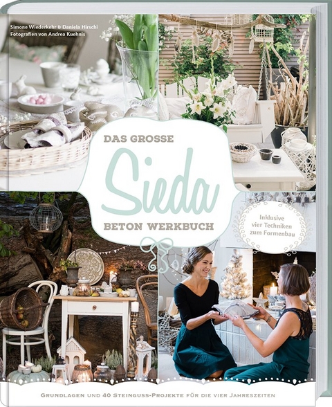 Das gro&szlig;e Sieda Beton Werkbuch - Simone Wiederkehr, Daniela Hirschi