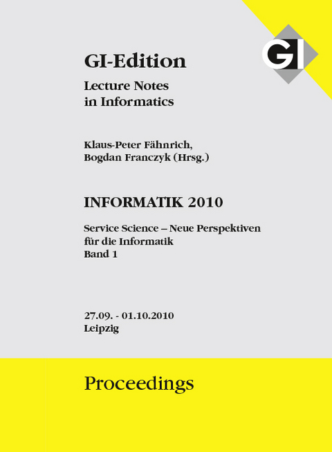 GI Edition Proceedings Band 175, Informatik 2010 Bd. 1 - 