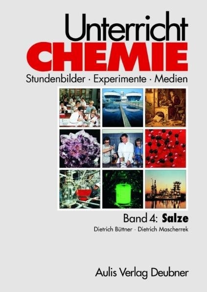 Unterricht Chemie / Band 4: Salze - Dietrich B&uuml;ttner, Dietrich Mascherrek