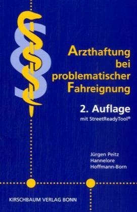 Arzthaftung bei problematischer Fahreignung - J&uuml;rgen Peitz, Hannelore Hoffmann-Born