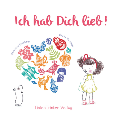 Ich hab Dich lieb! - G&eacute;raldine Elschner