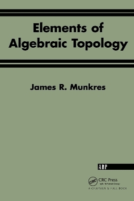 Elements Of Algebraic Topology - James R. Munkres