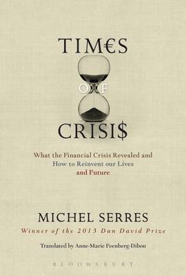 Times of Crisis -  Serres Michel Serres