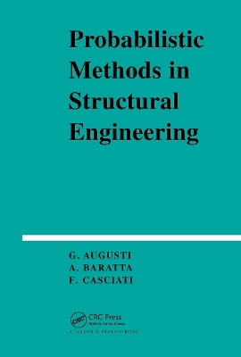 Probabilistic Methods in Structural Engineering - Guiliano Augusti, A. Baratta, F. Casciati