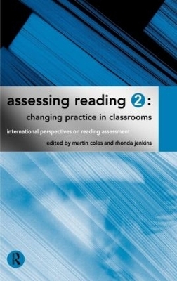 Assessing Reading 2: Changing Practice in Classrooms - Martin Coles, Rhonda Jenkins