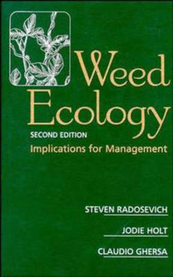 Weed Ecology - Steven R. Radosevich, Jodie S. Holt, Claudio Ghersa