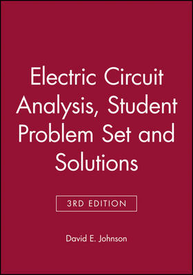 Electric Circuit Analysis, 3e Student Problem Set and Solutions - David E. Johnson