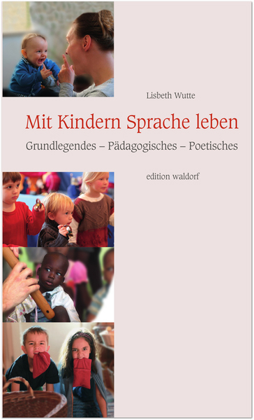 Mit Kindern Sprache leben - Lisbeth Wutte