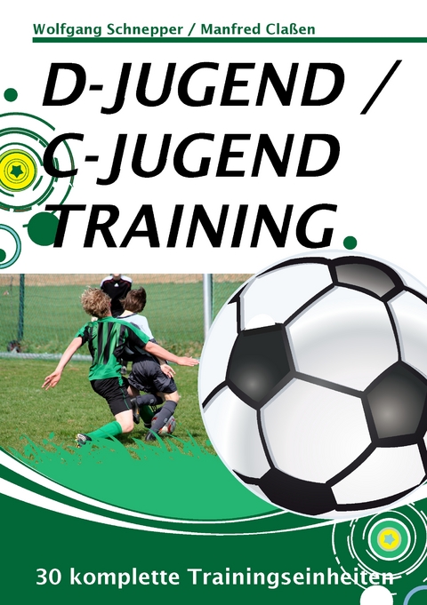 D-Jugend / C-Jugendtraining - Wolfgang Schnepper, Manfred Cla&szlig;en