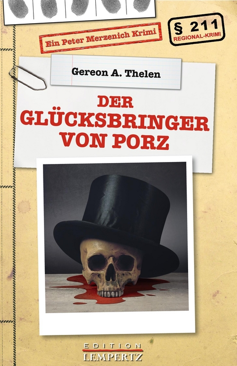 Der Gl&uuml;cksbringer von Porz - Gereon A. Thelen