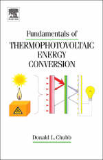 Fundamentals of Thermophotovoltaic Energy Conversion - Donald Chubb