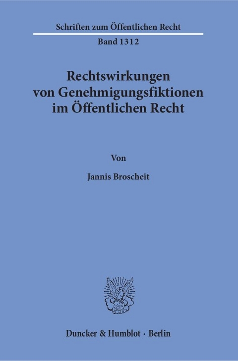 Rechtswirkungen von Genehmigungsfiktionen im &Ouml;ffentlichen Recht. - Jannis Broscheit