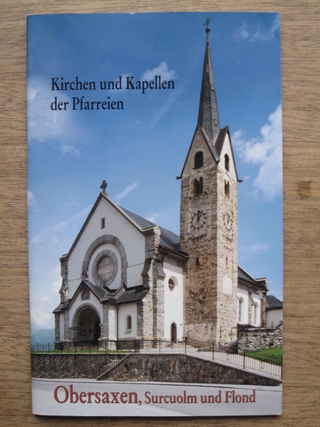 Kirchen und Kapellen der Pfarreien Obersaxen, Surcuolm und Flond