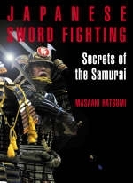 Art of Japanese Sword Fighting, The: Secrets of the Samurai - Masaaki Hatsumi