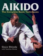Aikido: The Complete Basic Techniques - Gozo Shioda, Yasuhisa Shioda